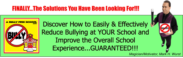 New Jersey Magician Mark Wurst helps elementary schools solve bullying problems with easy and effective solutions to build a bully-free school.